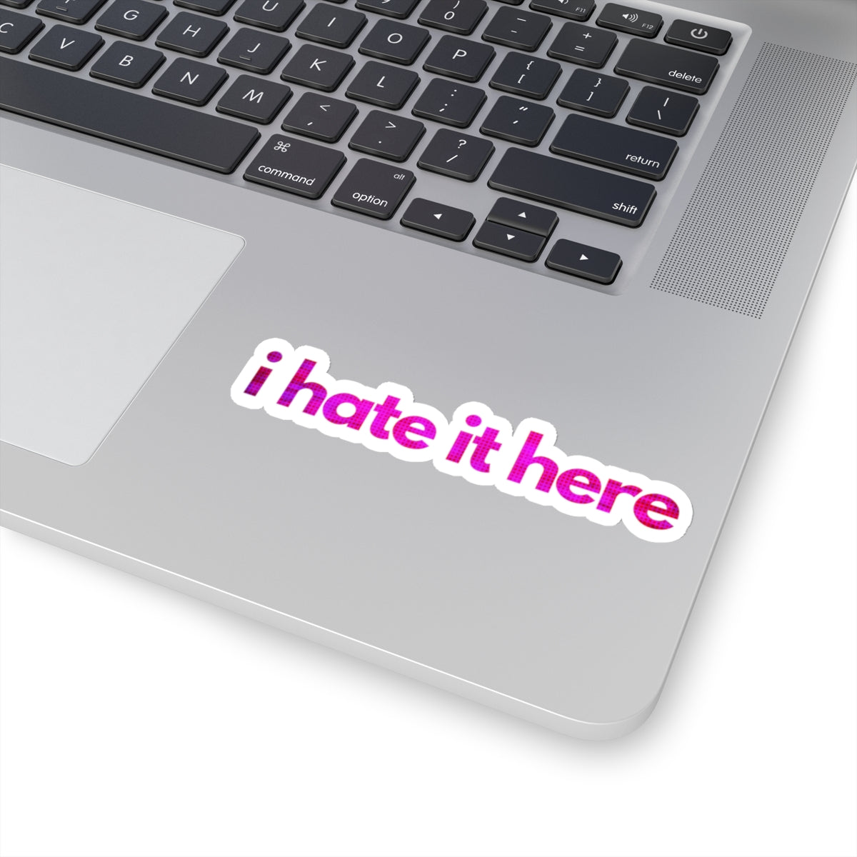 NOT FEELING IT series ("I hate it here")  Kiss-Cut Sticker