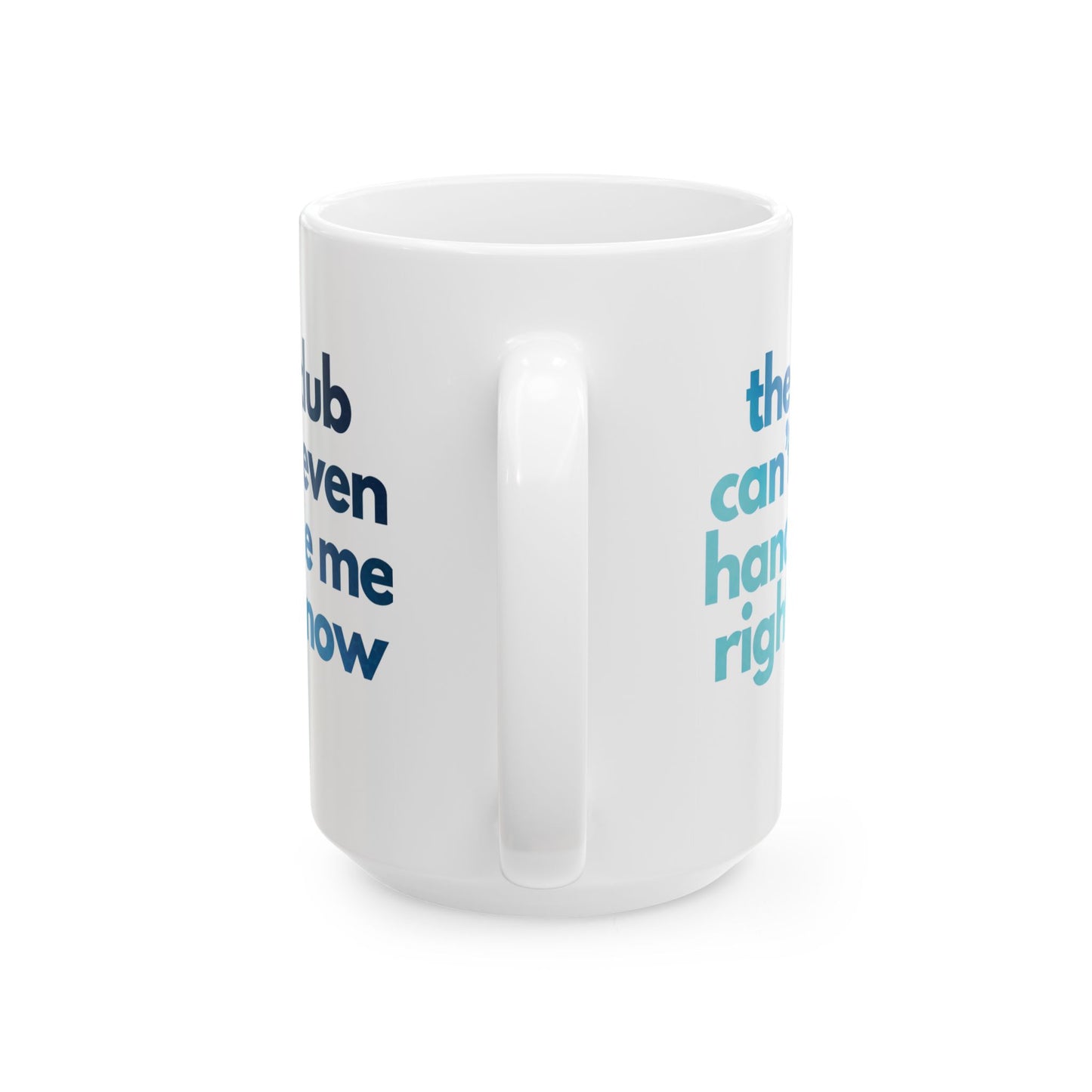 Find Me in the Club "club can't even handle me"  XL Mug | Modern and Colorful Ceramic Coffee Mug