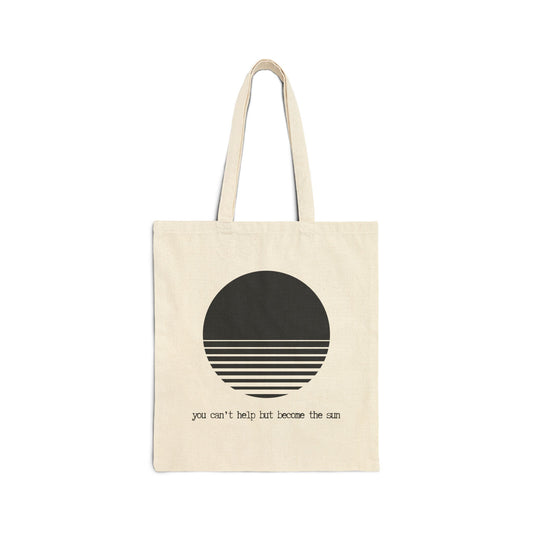 "You Can't Help But Become the Sun" 100% Cotton Canvas Tote Bag