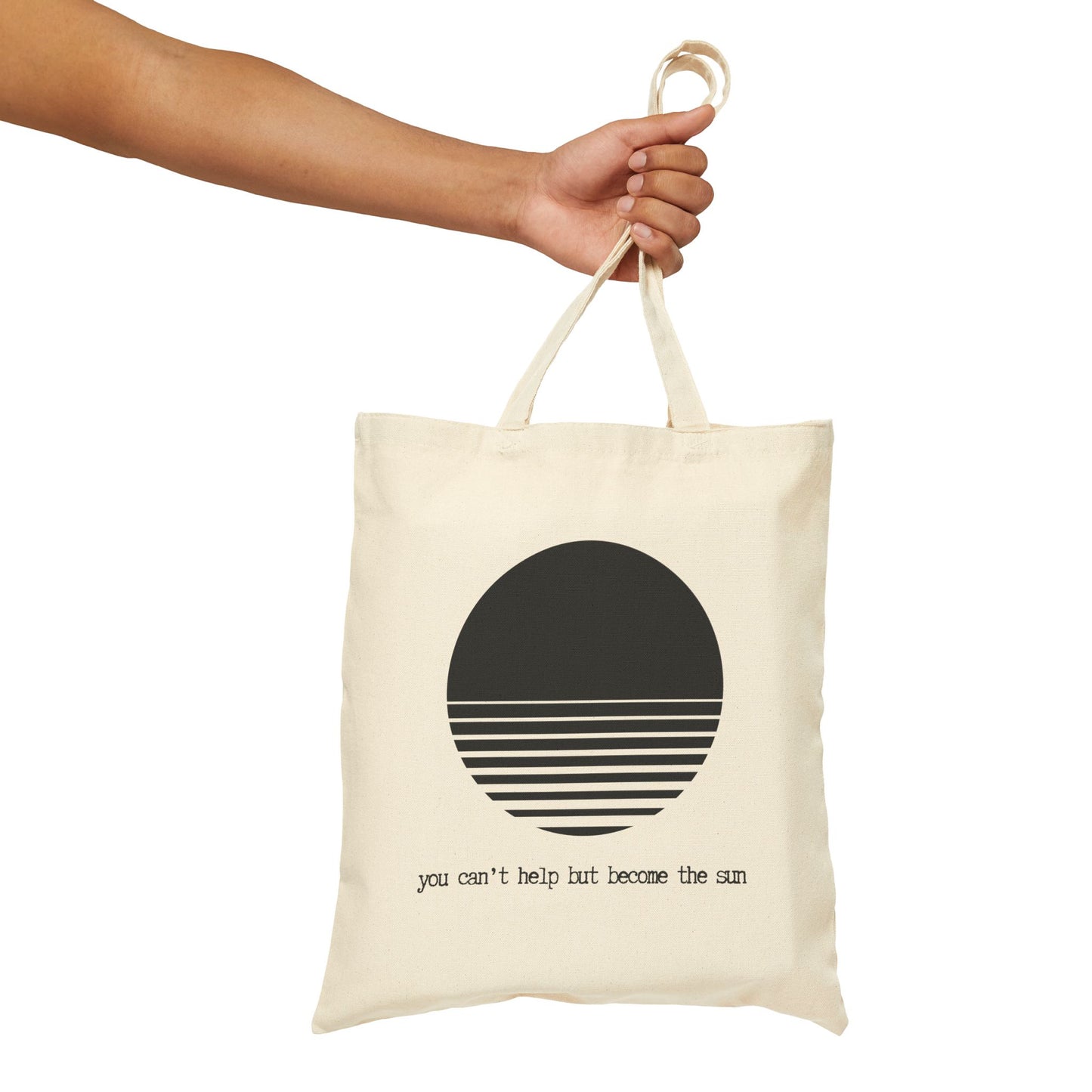 "You Can't Help But Become the Sun" 100% Cotton Canvas Tote Bag