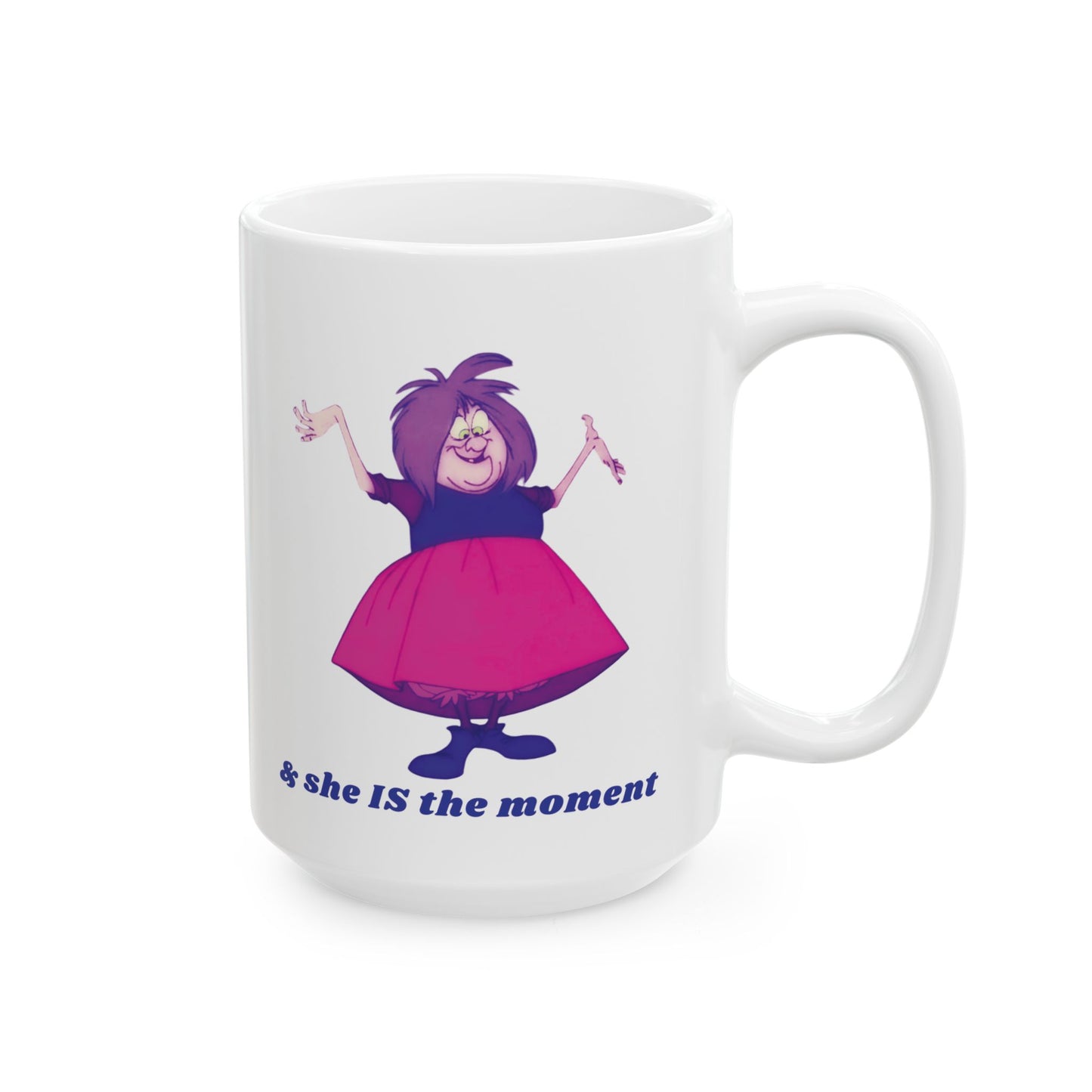 MADAM MIM "& she IS the moment" Ceramic Mug