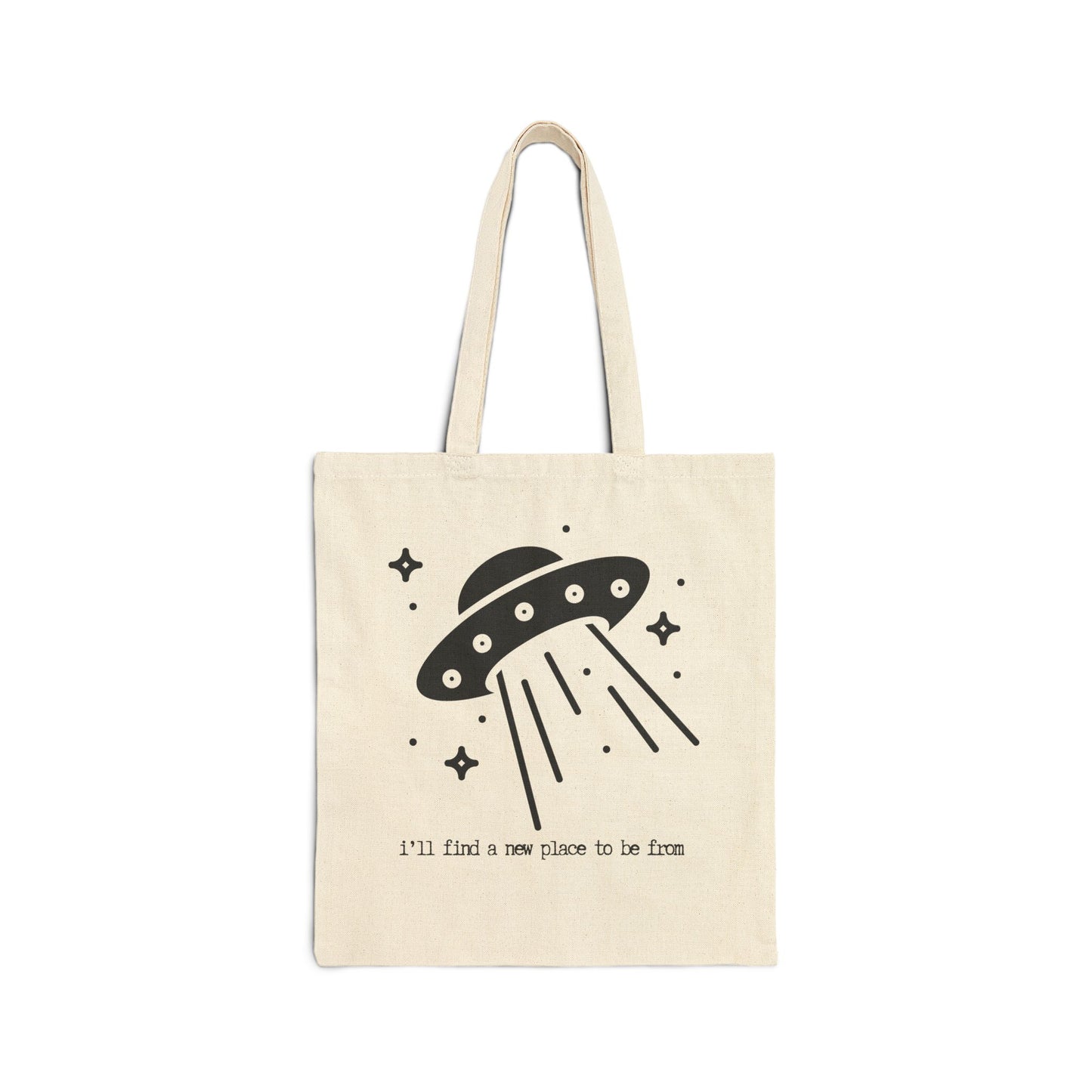 "I'LL FIND A NEW PLACE TO BE FROM" 100% Cotton Canvas Tote Bag