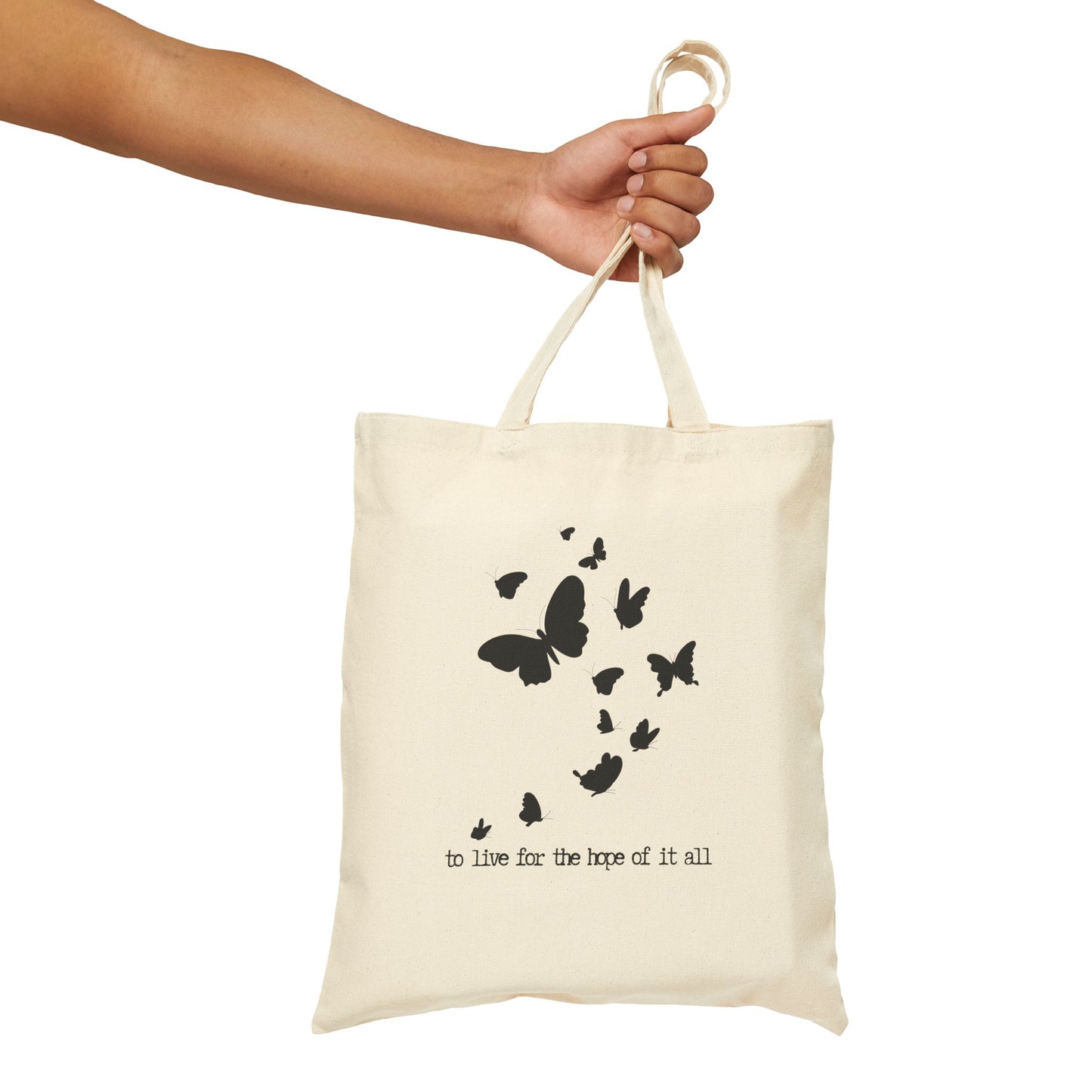 "To Live for the Hope of It All" 100% Cotton Canvas Tote Bag