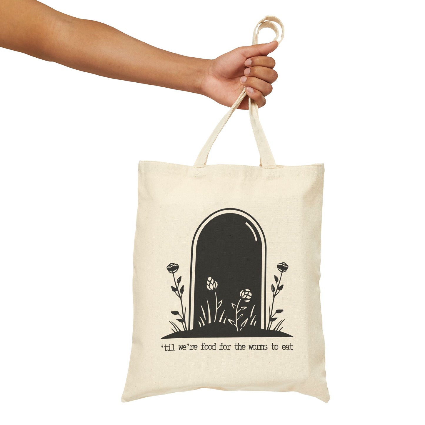 Til We're Food for the Worms to Eat" NOAH KAHAN 100% Cotton Canvas Tote Bag