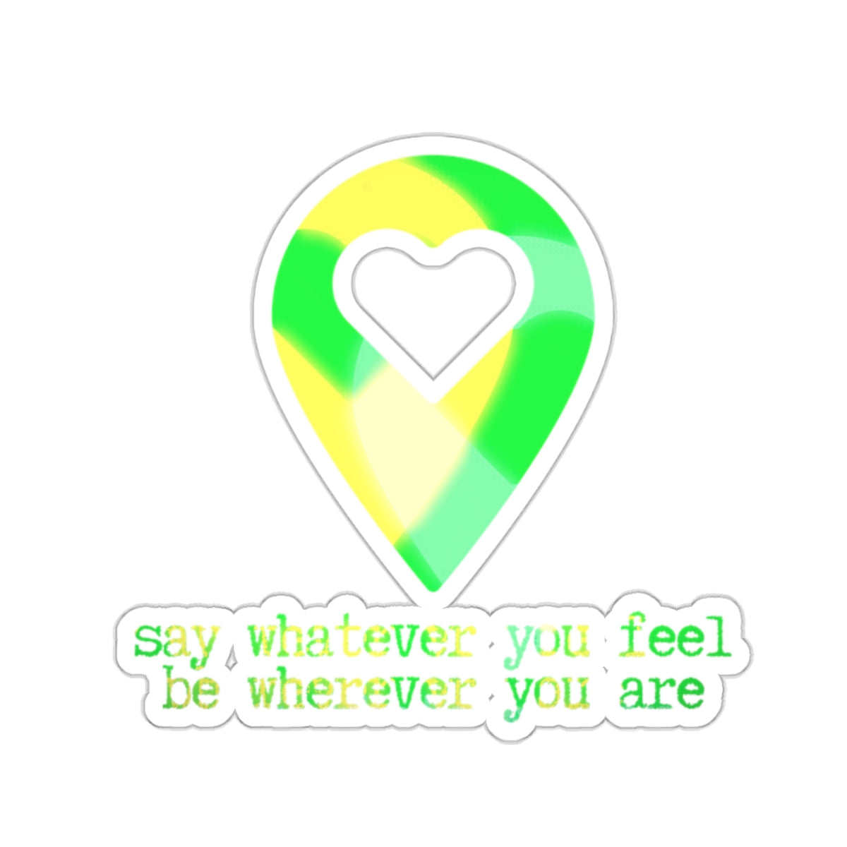 "say whatever you feel, be wherever you are" (Sprite) Kiss-Cut Sticker | Noah Kahan Stickers and Merch