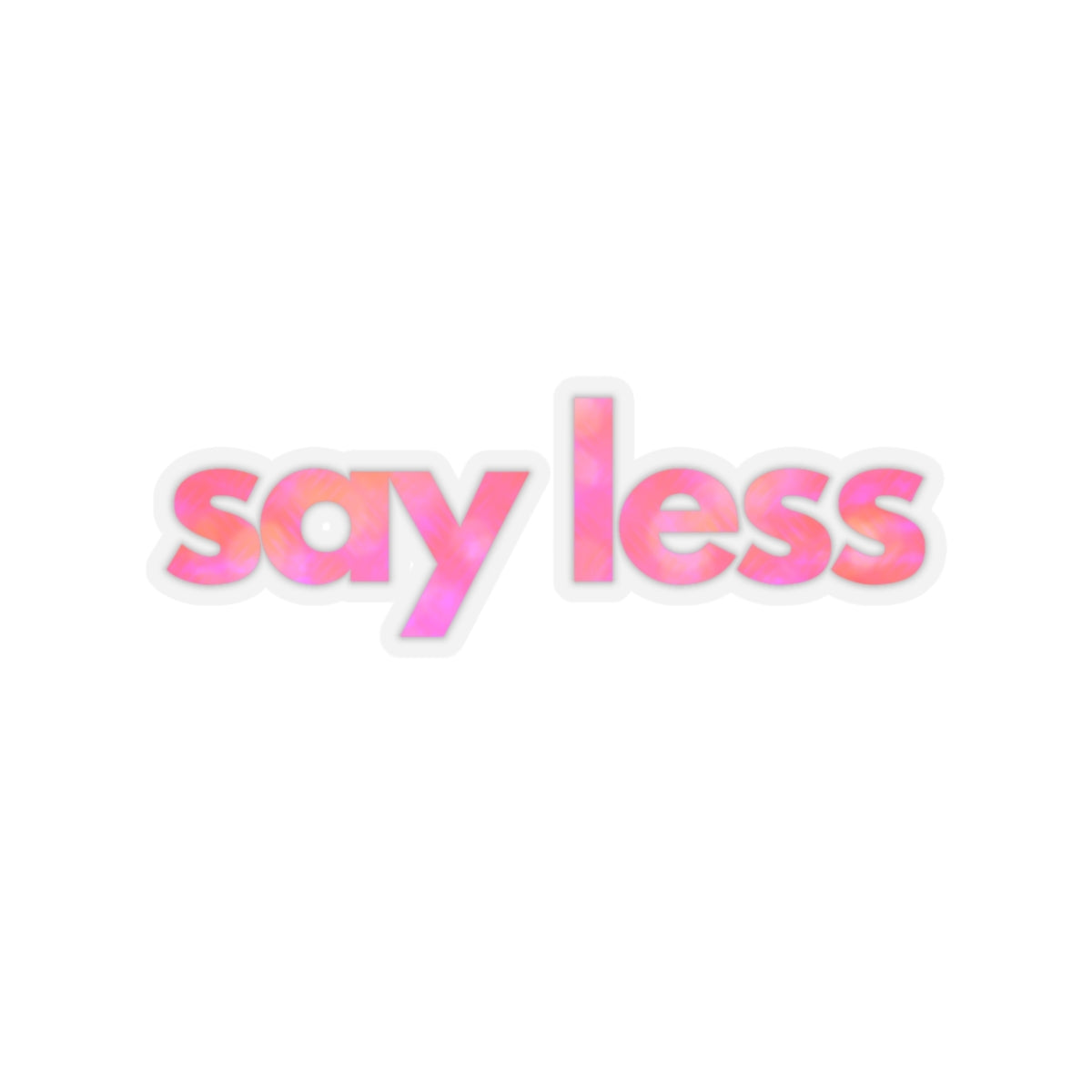 NOT FEELING IT series ("say less")  Kiss-Cut Sticker