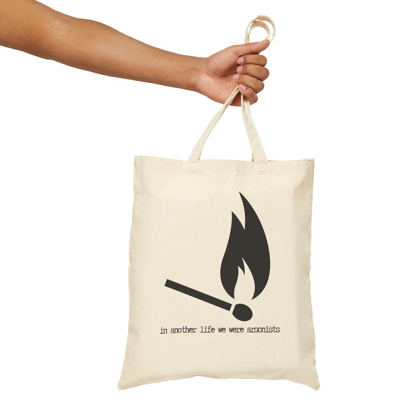 "In Another Life We Were Arsonists" 100% Cotton Canvas Tote Bag