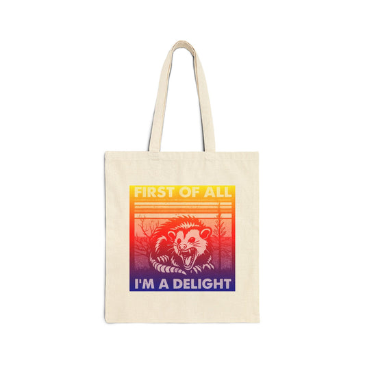 "First of All, I'm a Delight" 100% Cotton Canvas Tote Bag