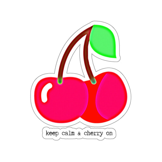 "keep calm and cherry on" Kiss-Cut Sticker