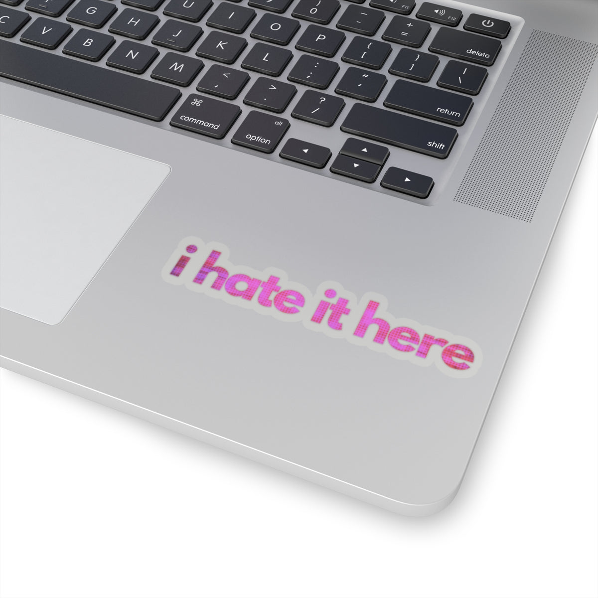 NOT FEELING IT series ("I hate it here")  Kiss-Cut Sticker