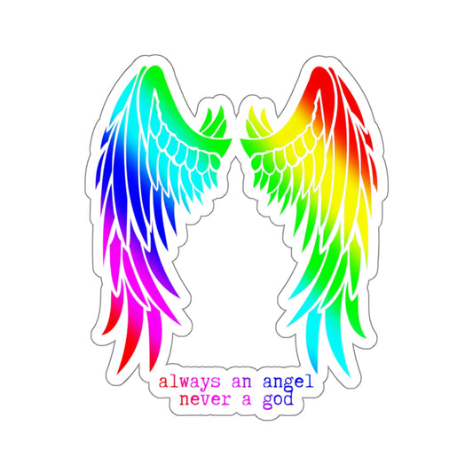 "Always an angel never a god" Kiss-Cut Stickers