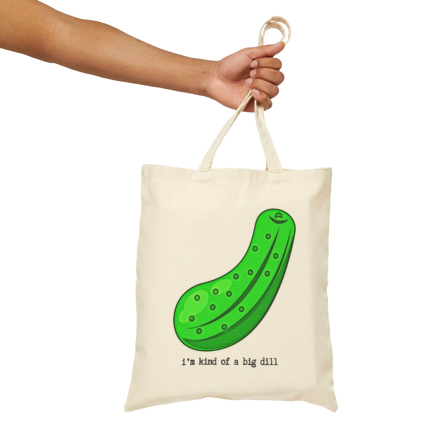 I'M KIND OF A BIG DILL 100% Cotton Canvas Tote Bag