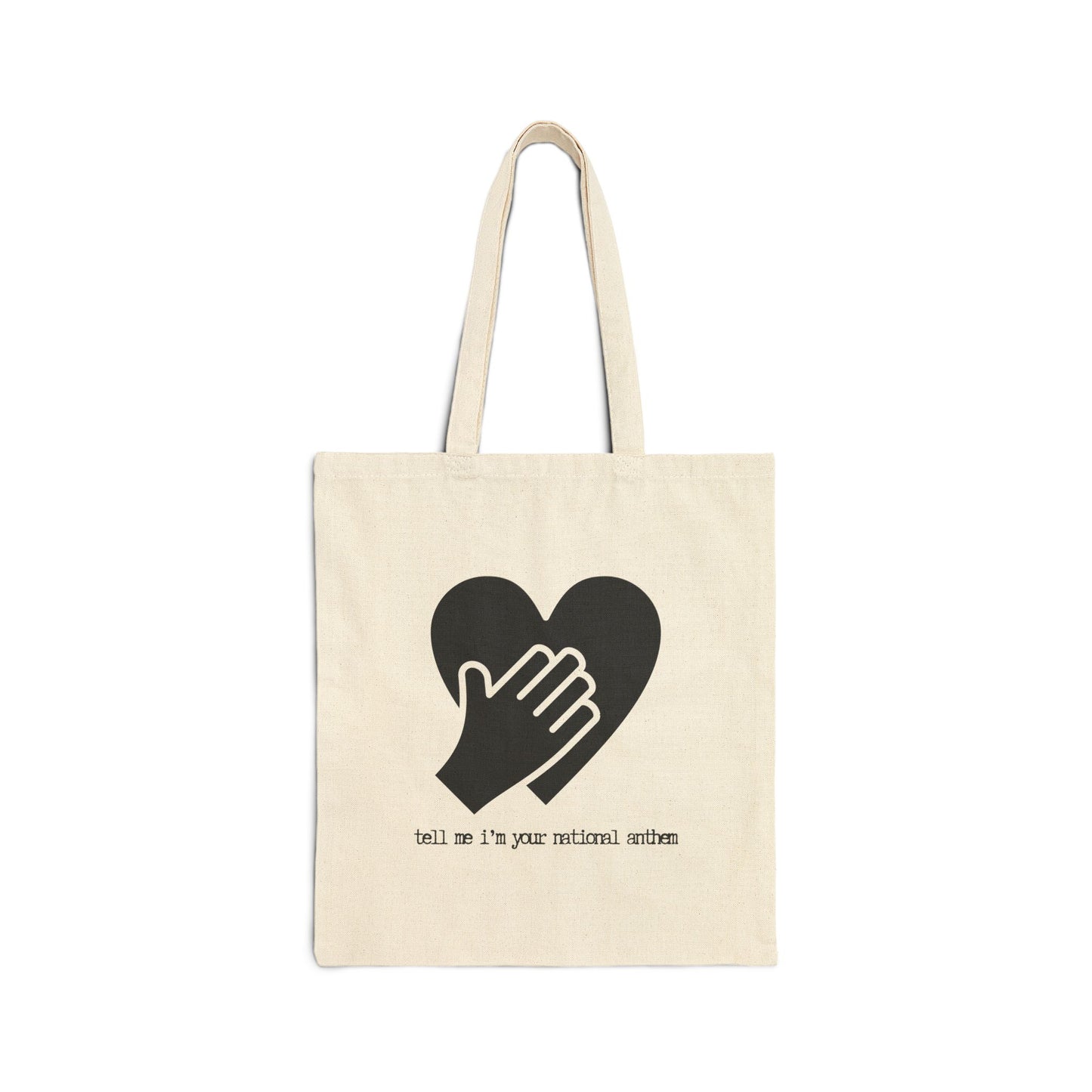 "TELL ME I'M YOUR NATIONAL ANTHEM" 100% Cotton Canvas Tote Bag