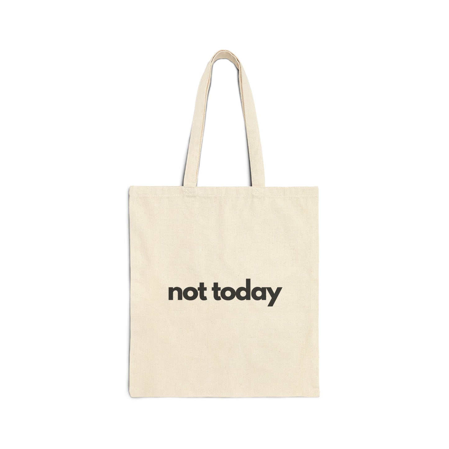 Funny Tote Bag with 'Not Today' Quote