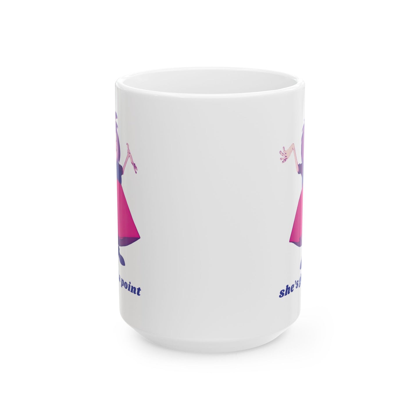 MADAM MIM "she's got a point" Ceramic Mug