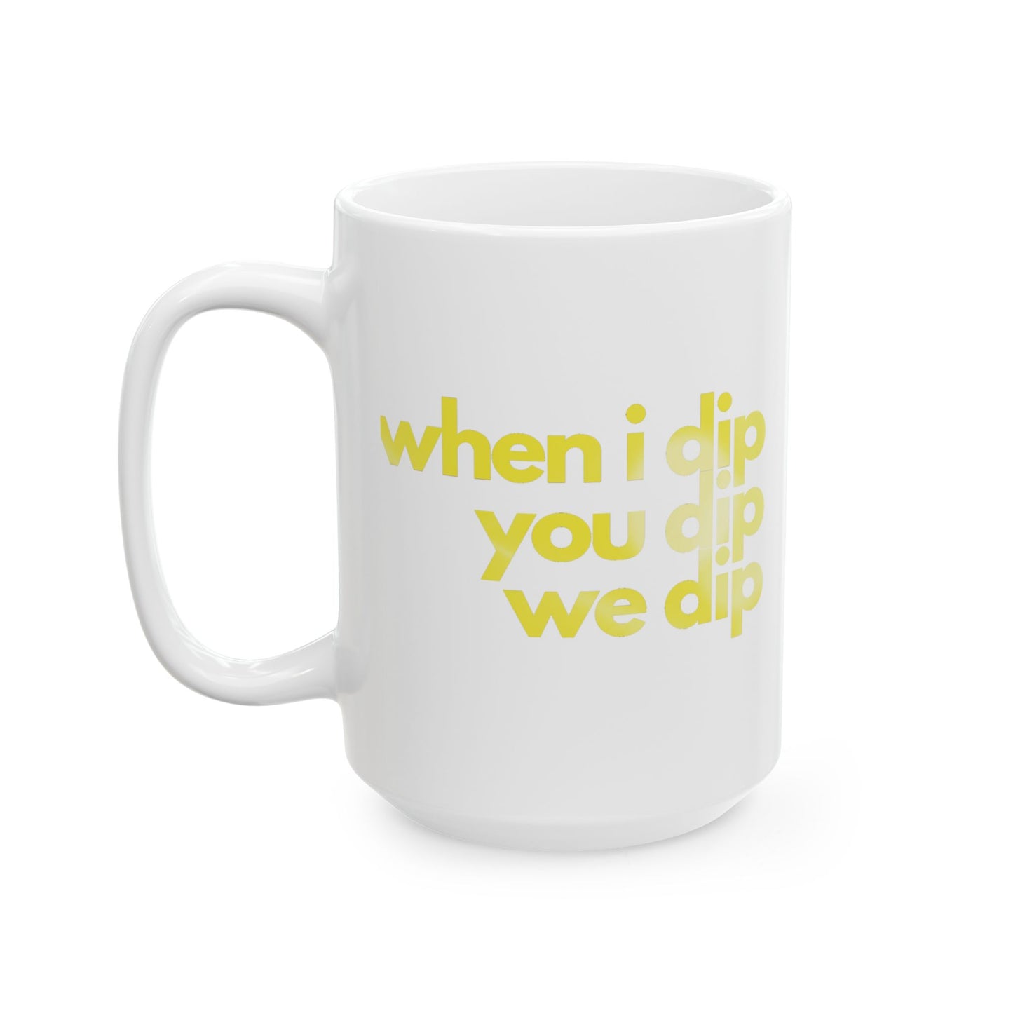 Find Me in the Club "da dip"  XL Mug | Modern and Colorful Ceramic Coffee Mug