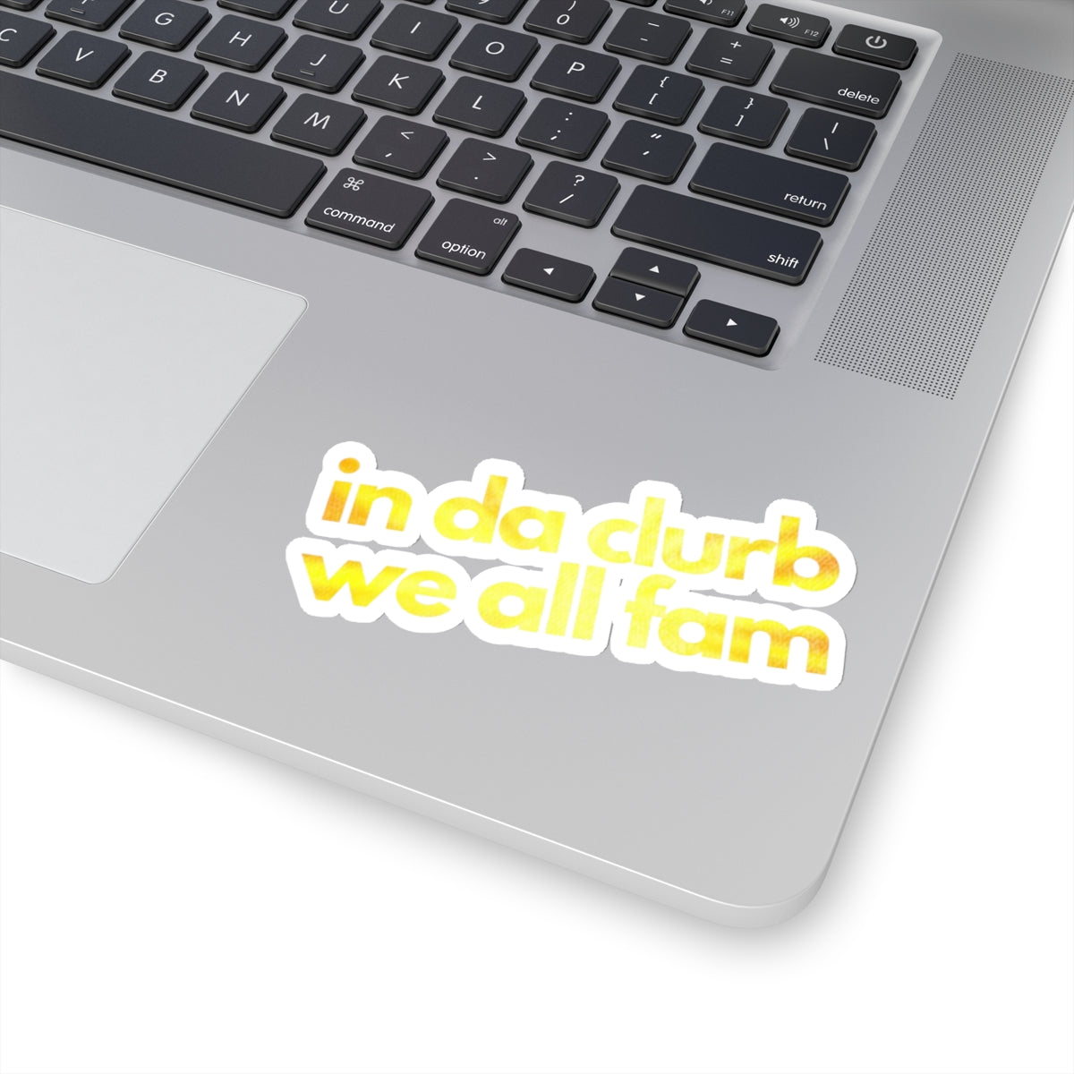 "in da clurb we all fam" (frosted lemon) Kiss-Cut Sticker