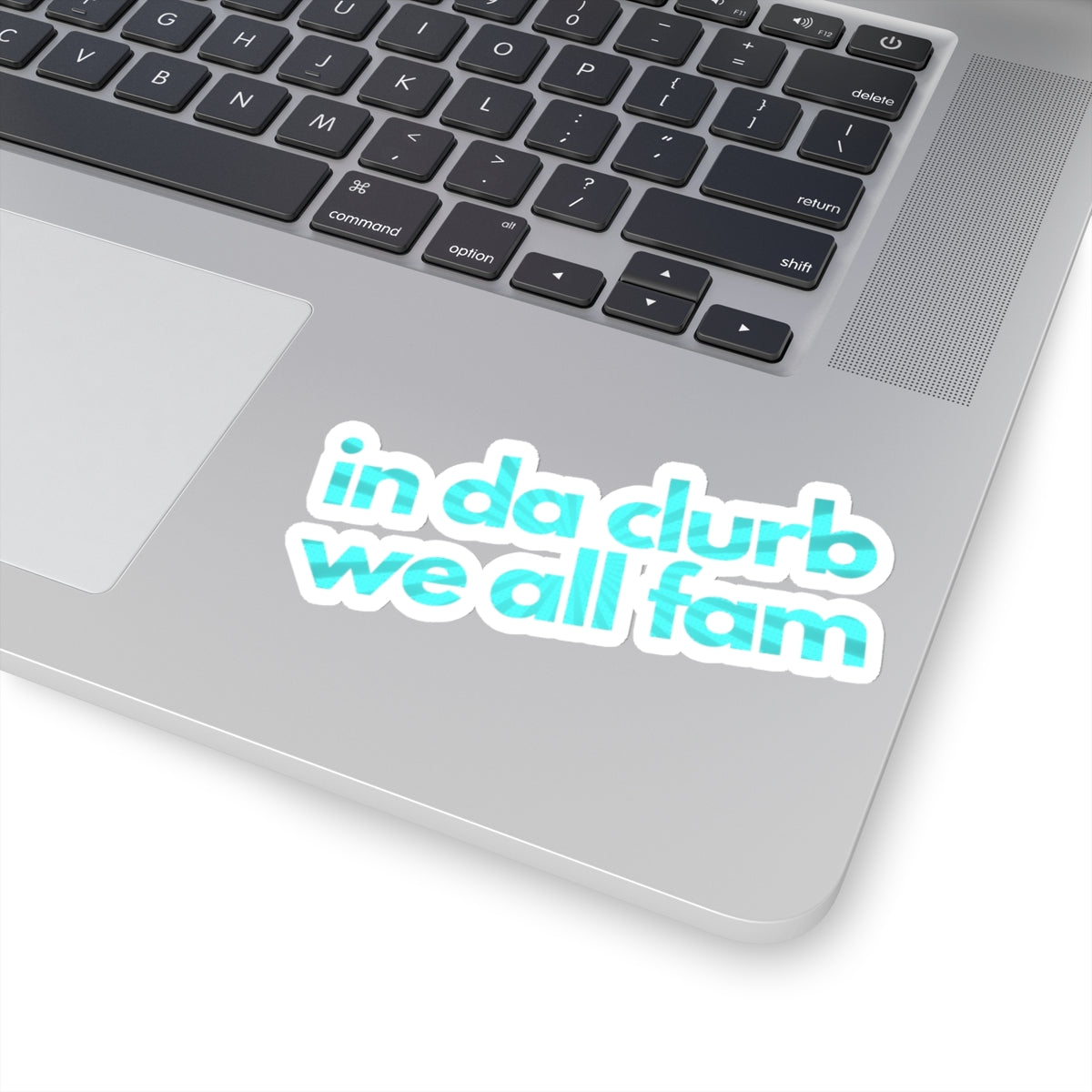 "in da clurb we all fam" (underwater aqua)  Kiss-Cut Sticker