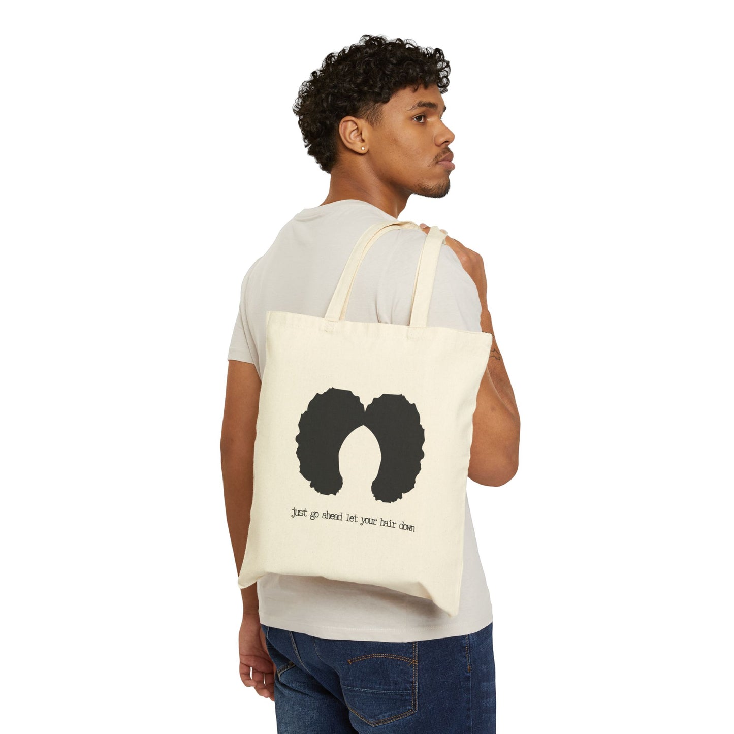 "JUST GO AHEAD LET YOUR HAIR DOWN" 100% Cotton Canvas Tote Bag