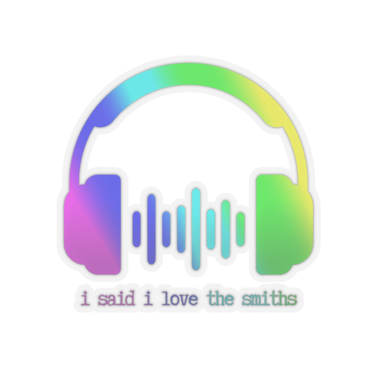 "I Said I Love the Smiths" Kiss-Cut Sticker