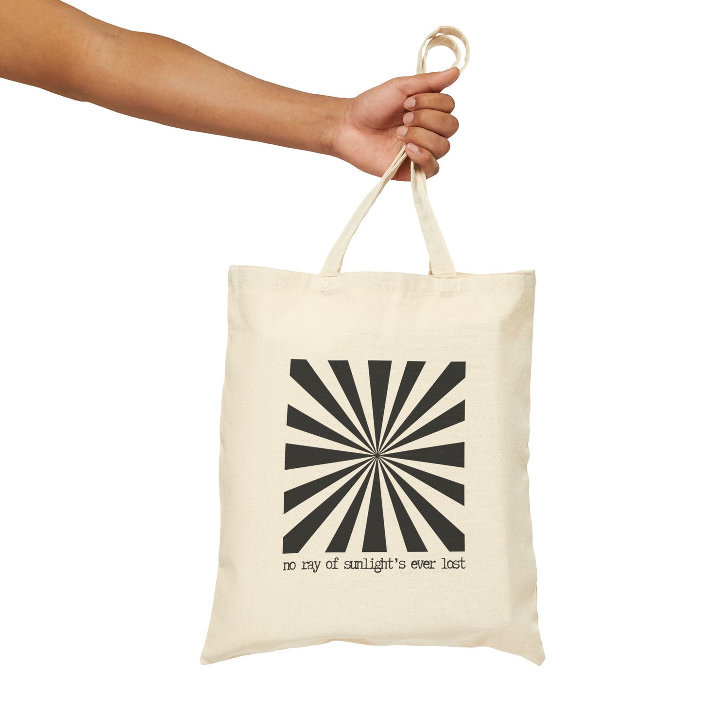 "NO RAY OF SUNLIGHT'S EVER LOST" 100% Cotton Canvas Tote Bag