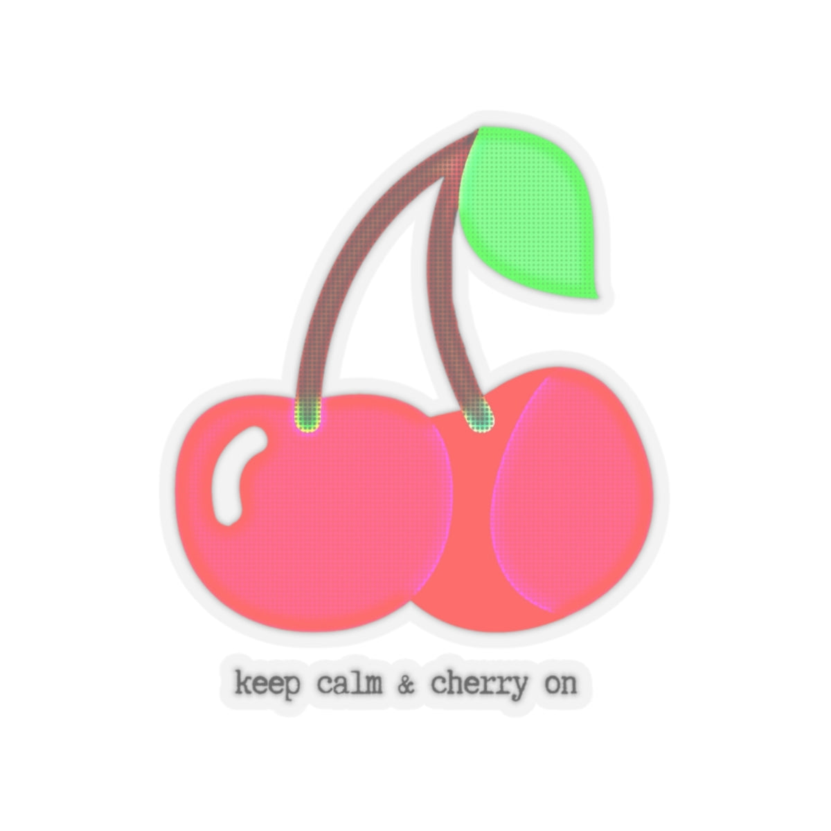 "keep calm and cherry on" Kiss-Cut Sticker