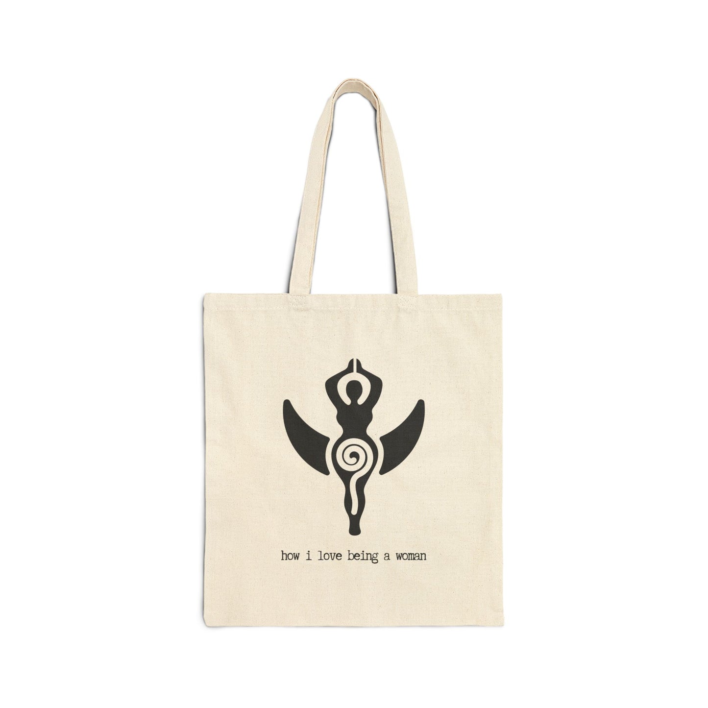 "How I Love Being a Woman" 100% Cotton Canvas Tote Bag