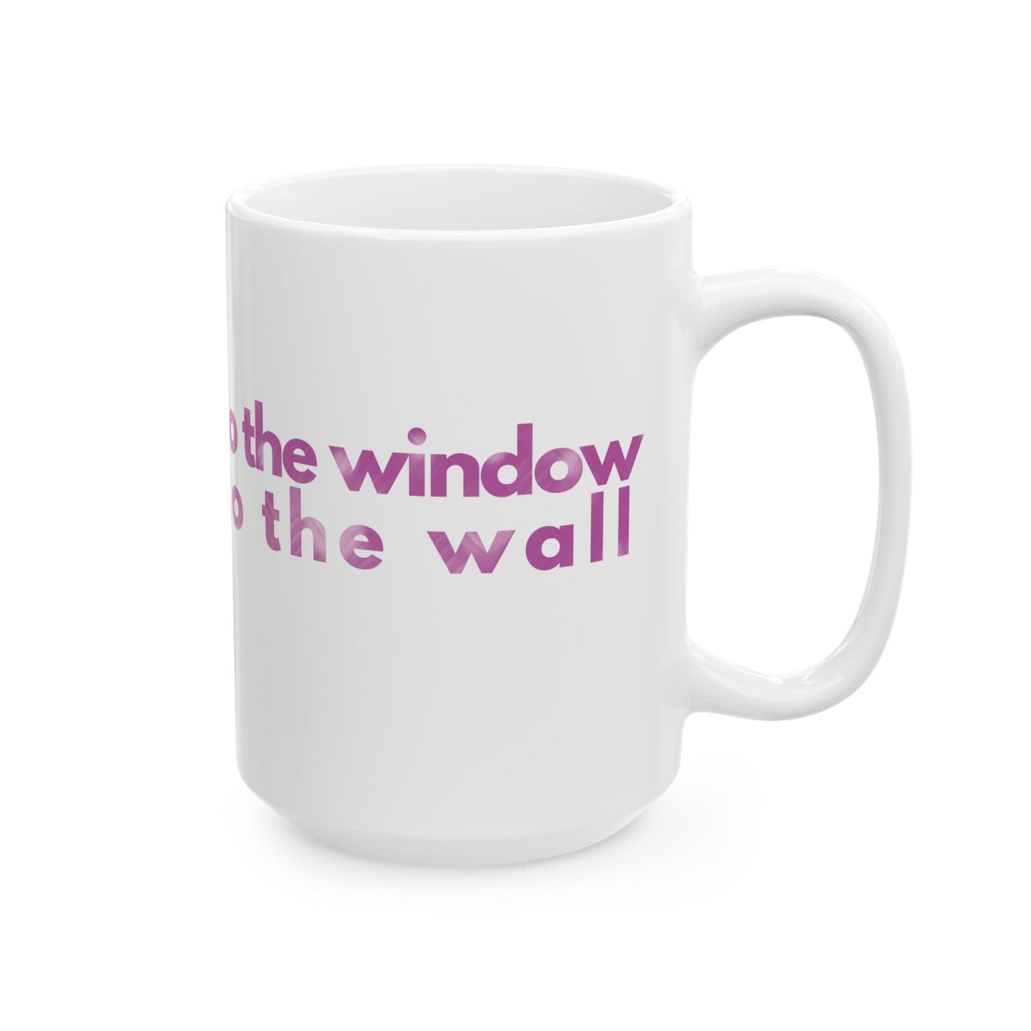 Find Me in the Club "to the window to the wall" XL Mug | Modern and Colorful Ceramic Coffee Mug