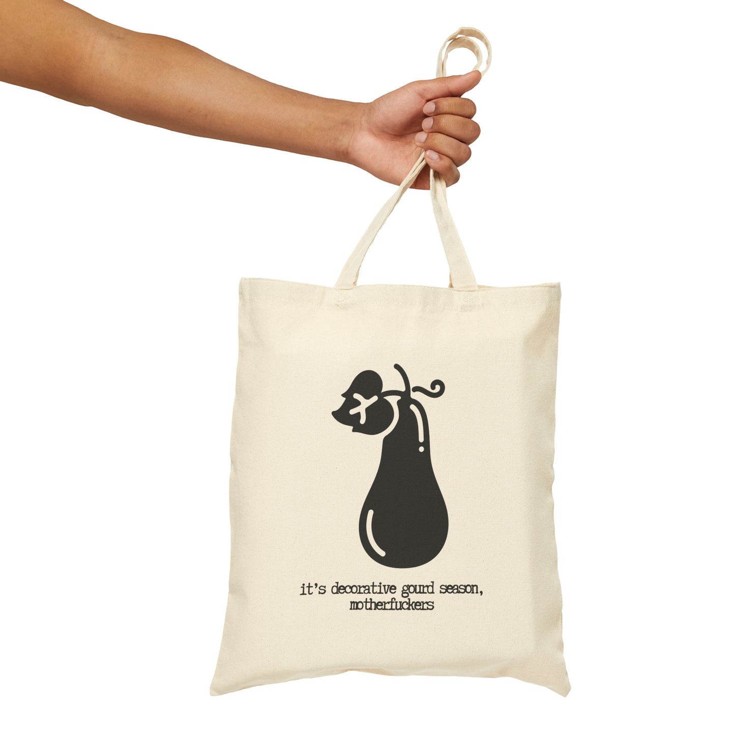 "It's Decorative Gourd Season, Mofos!" 100% Cotton Canvas Tote Bag