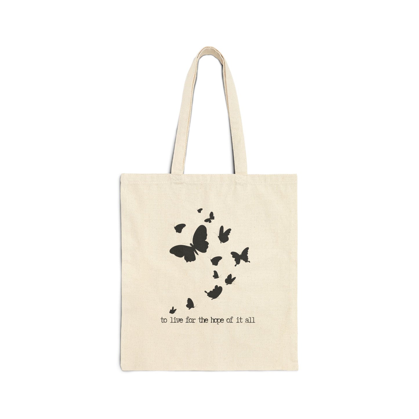 "To Live for the Hope of It All" 100% Cotton Canvas Tote Bag