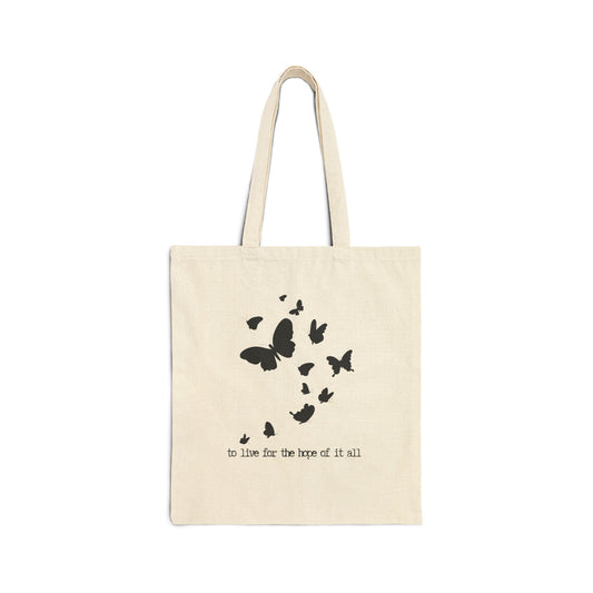 "To Live for the Hope of It All" 100% Cotton Canvas Tote Bag