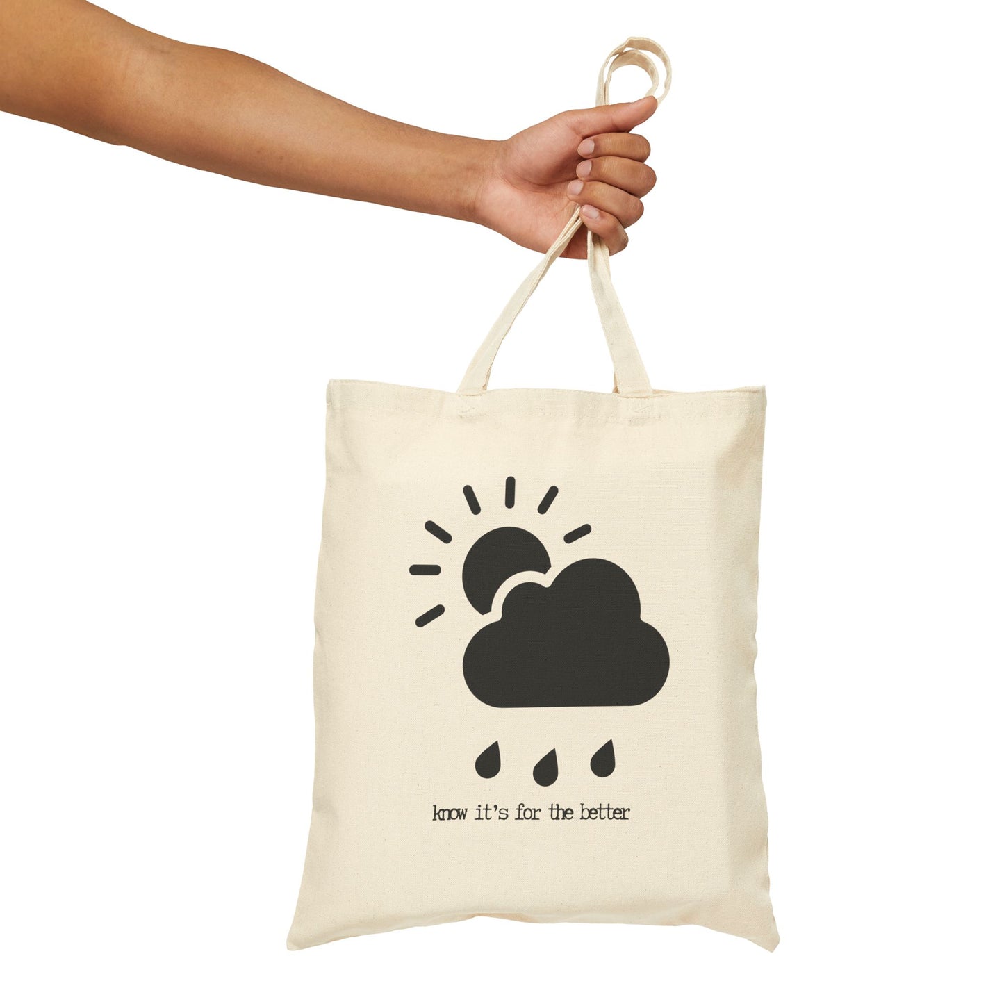 "Know It's For the Better" 100% Cotton Canvas Tote Bag