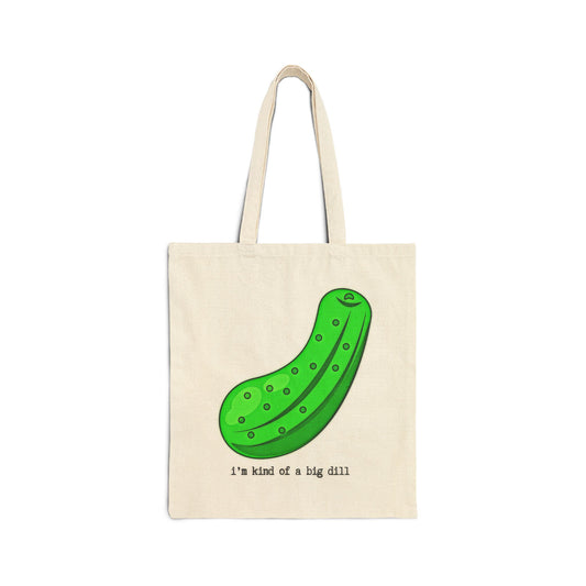 I'M KIND OF A BIG DILL 100% Cotton Canvas Tote Bag