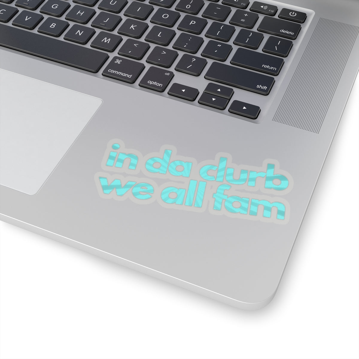 "in da clurb we all fam" (underwater aqua)  Kiss-Cut Sticker