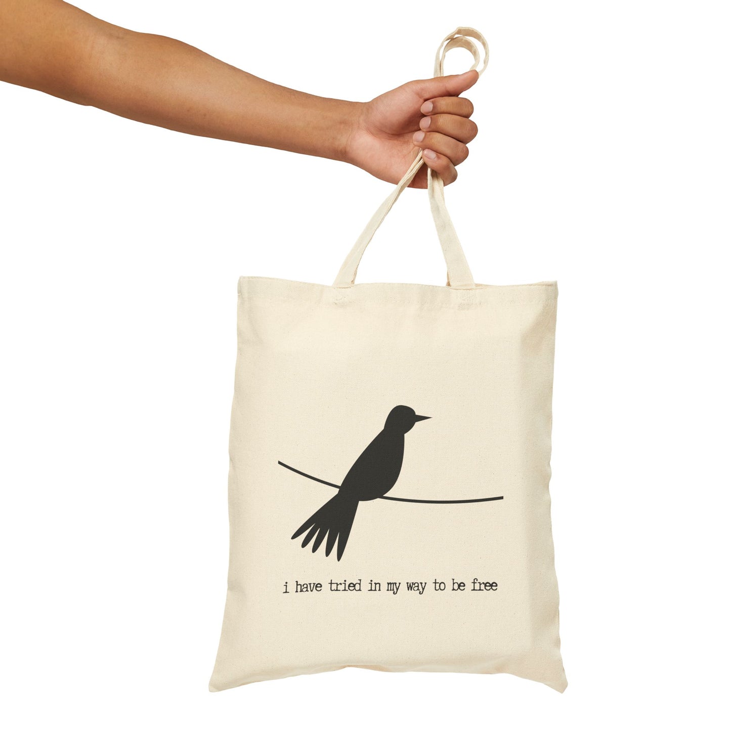 "I HAVE TRIED IN MY WAY TO BE FREE" 100% Cotton Canvas Tote Bag