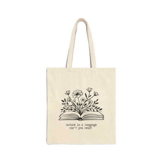 "Nature is a Language Can't You Ready?" 100% Cotton Canvas Tote Bag