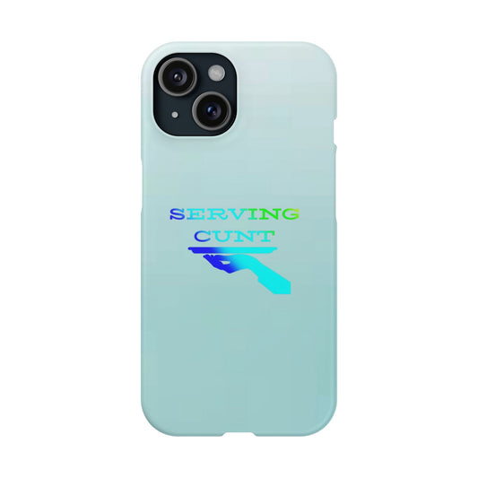 "Serving Cunt" (aqua ombré) Slim Phone Case