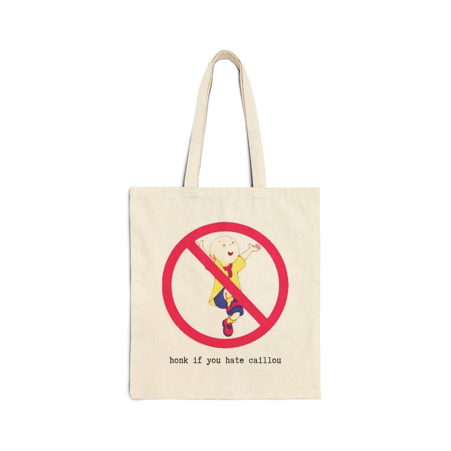 "HONK IF YOU HATE CAILLOU" 100 Percent Cotton Canvas Tote Bag