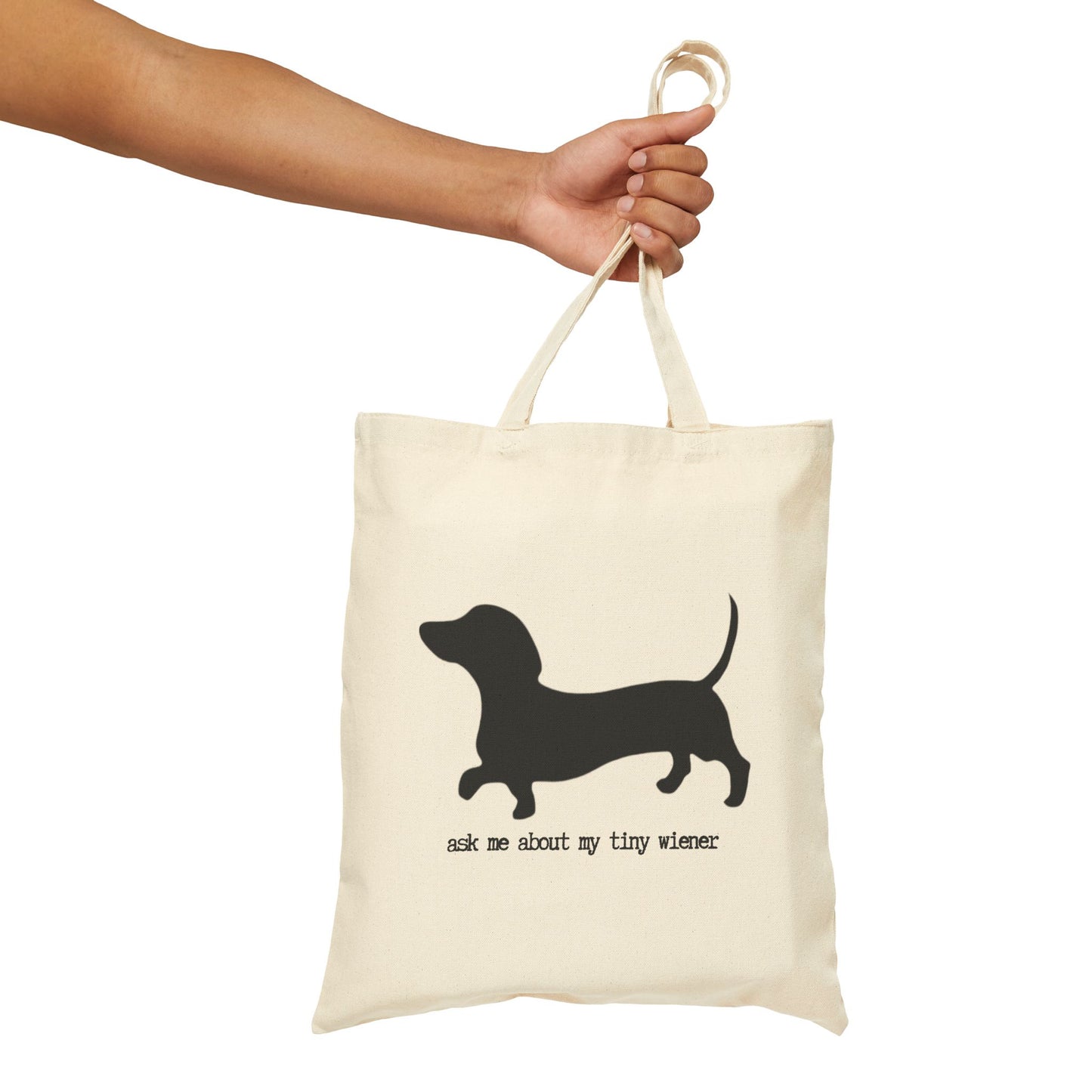 "Ask Me About My Tiny Wiener"  100% Cotton Canvas Tote Bag