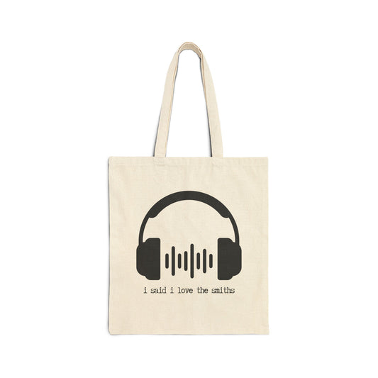 "I SAID I LOVE THE SMITHS" 100% Cotton Canvas Tote Bag