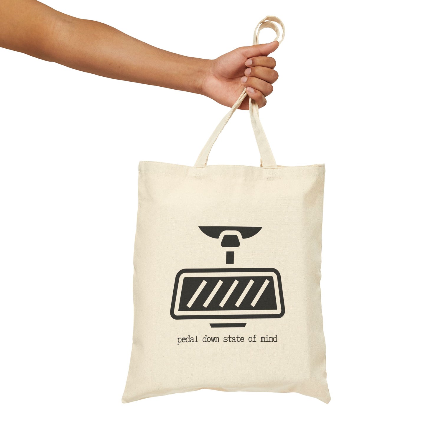 "PEDAL DOWN STATE OF MIND" 100% Cotton Canvas Tote Bag