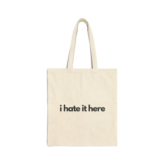 Funny 'I Hate It Here' Tote Bag