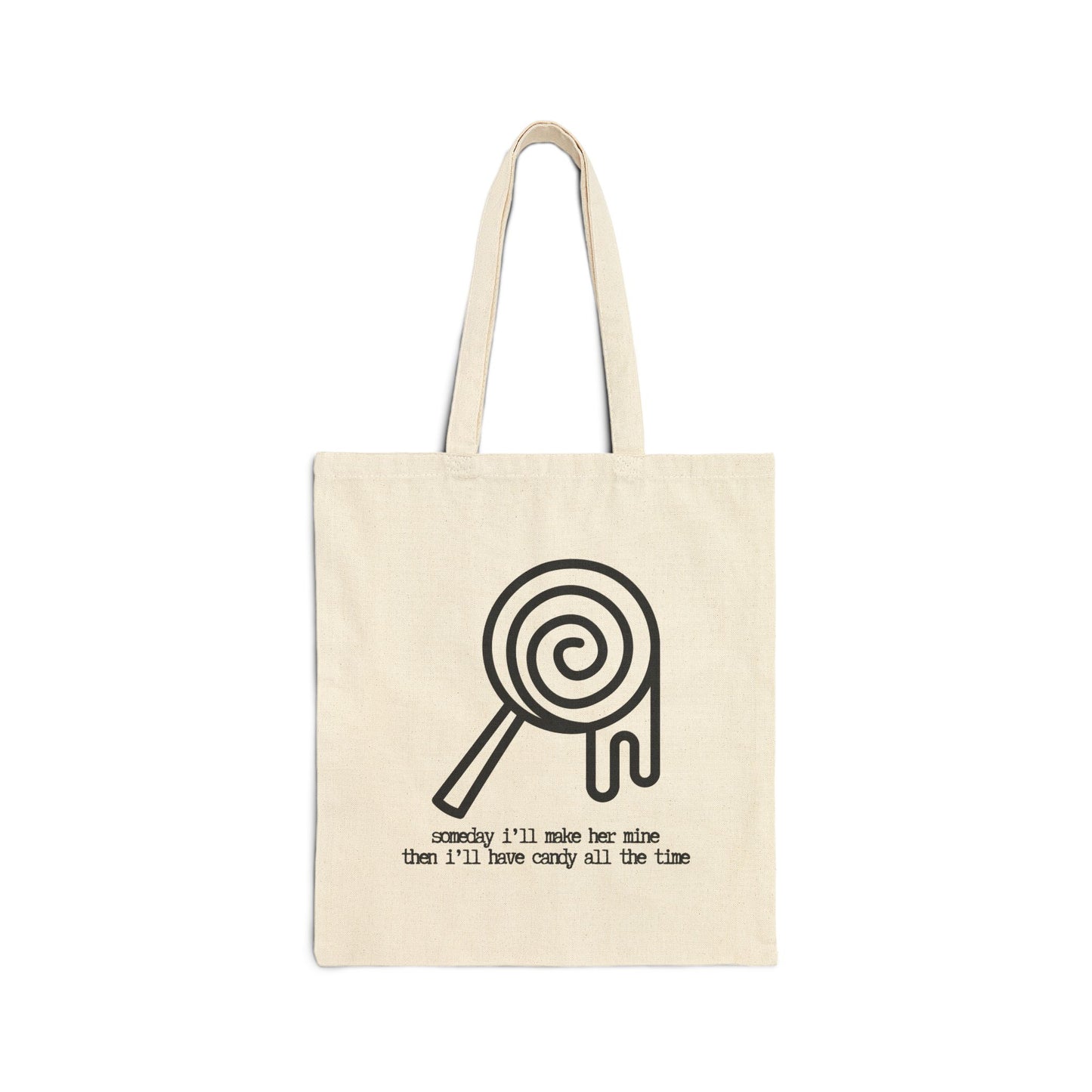 "Then I'll have Candy all the time" I WANT CANDY-inspired 100% Cotton Canvas Tote Bag