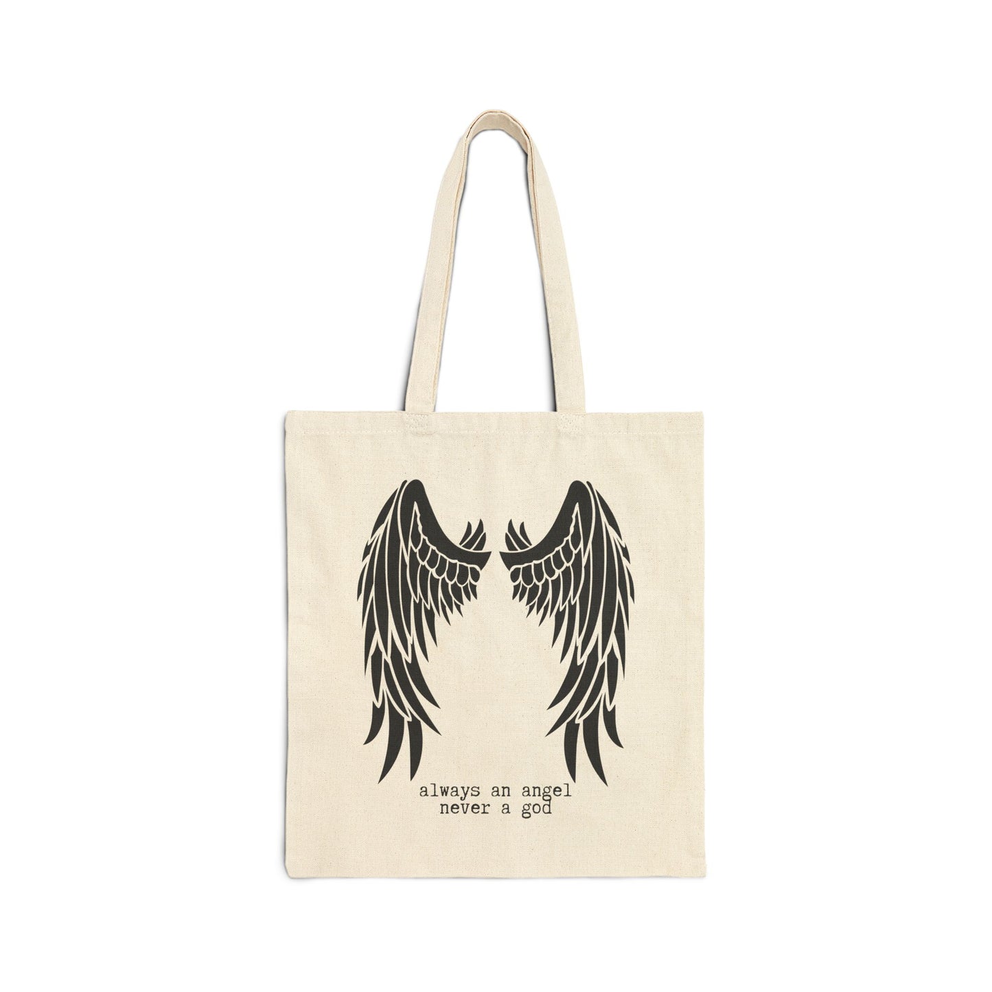 ALWAYS AN ANGEL NEVER A GOD 100% Cotton Canvas Tote Bag