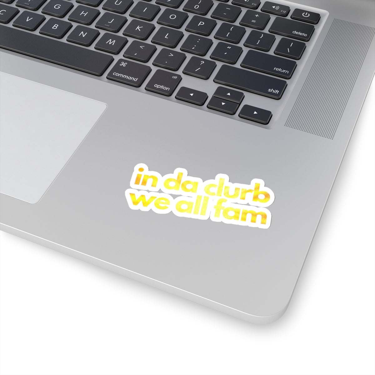 "in da clurb we all fam" (frosted lemon) Kiss-Cut Sticker