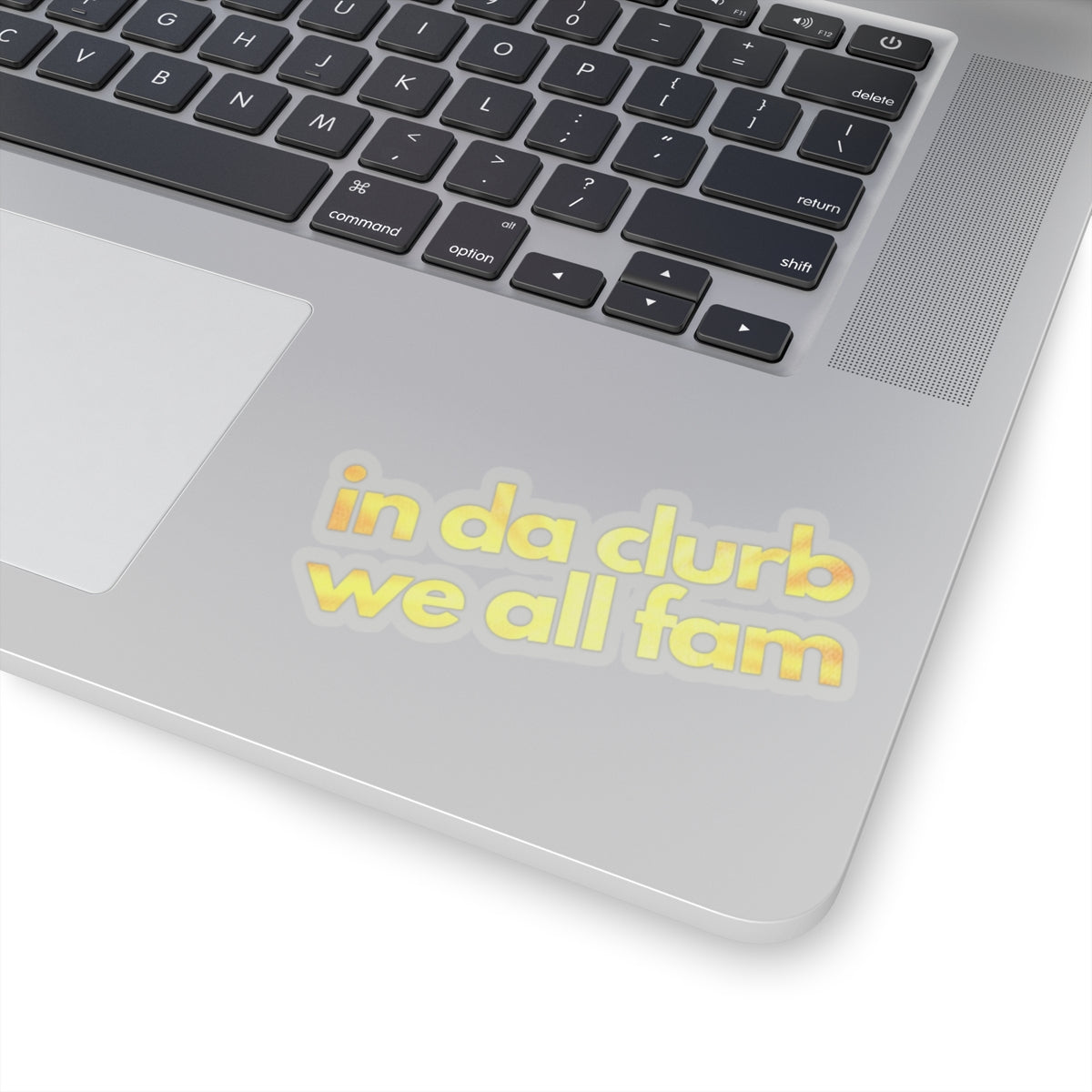 "in da clurb we all fam" (frosted lemon) Kiss-Cut Sticker