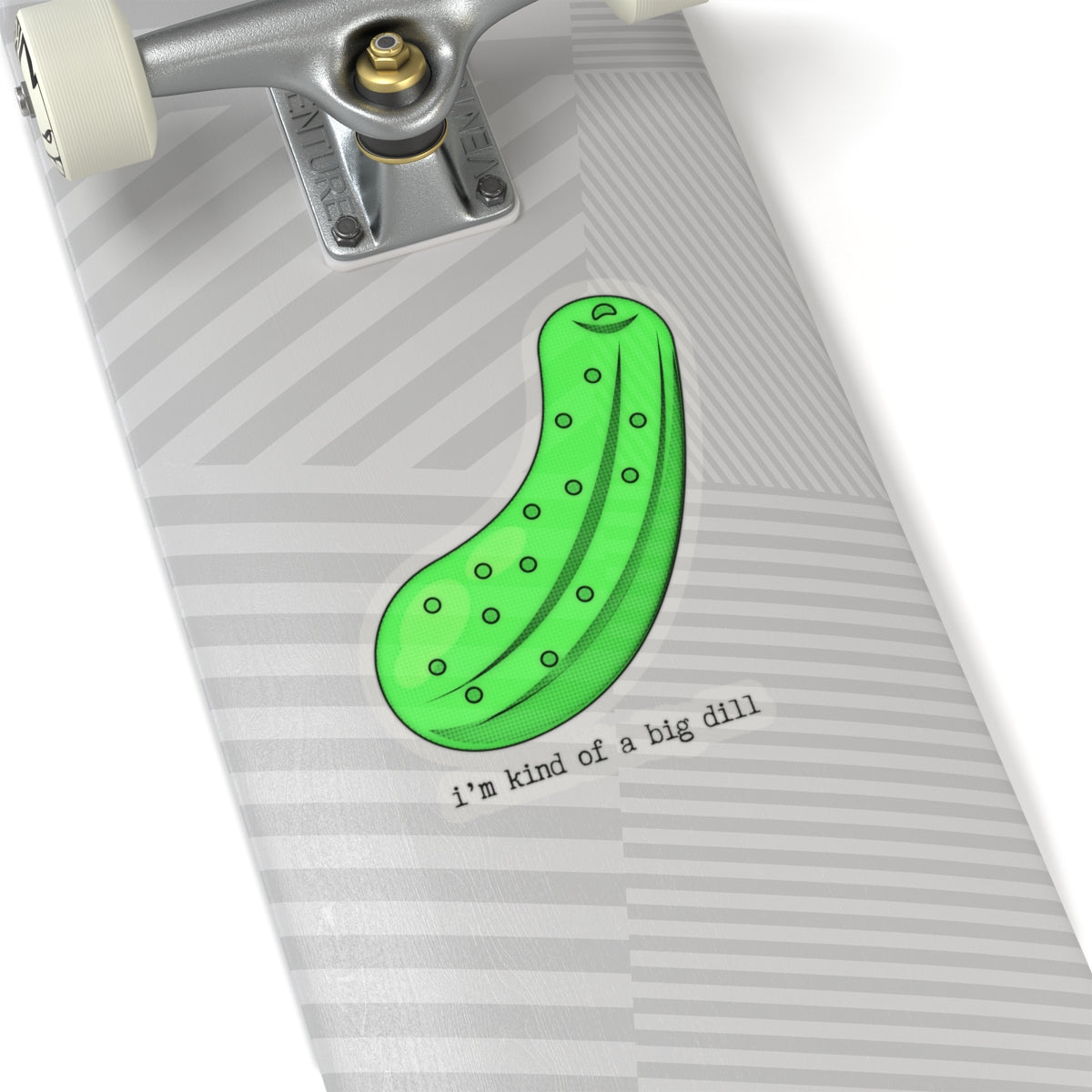 "I'm kind of a big dill" Kiss-Cut Stickers