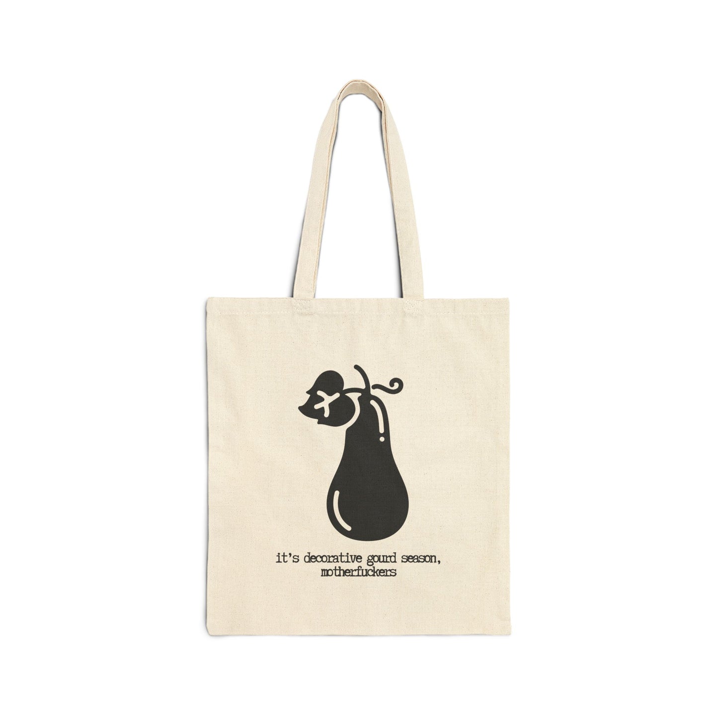 "It's Decorative Gourd Season, Mofos!" 100% Cotton Canvas Tote Bag