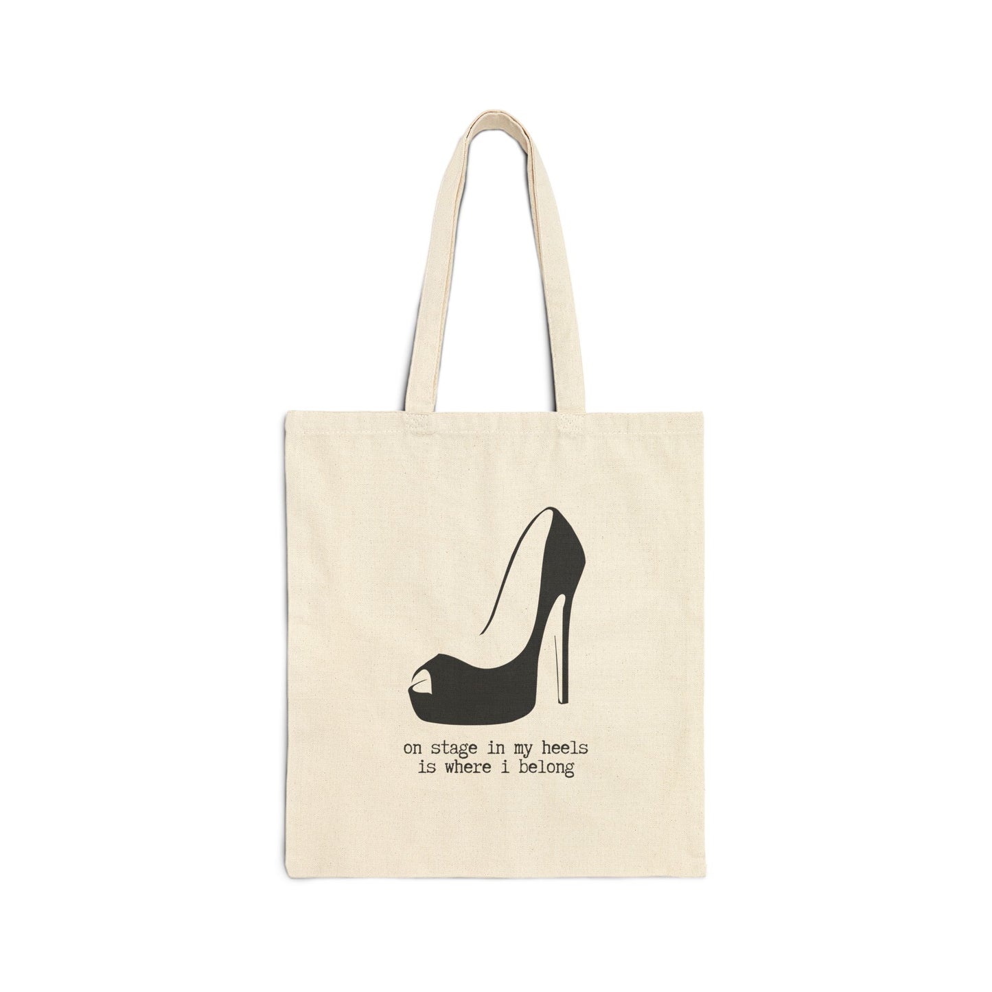 "ON STAGE IN MY HEELS 2" 100% Cotton Canvas Tote Bag