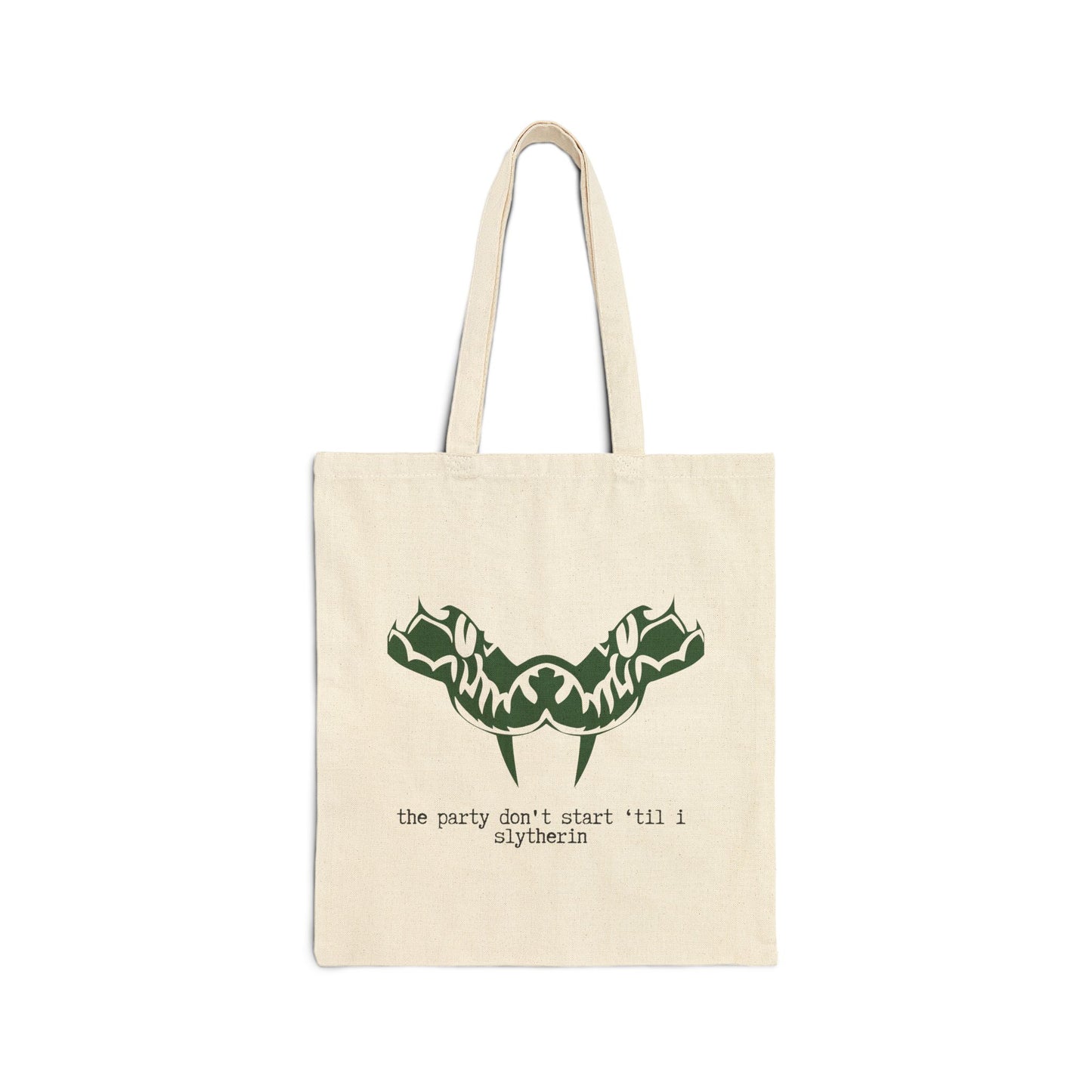 The Party Don't Start Til I Slytherin (basilisk) 100% Cotton Canvas Tote Bag